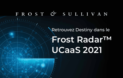 Destiny reconnue comme fournisseur UCaaS européen de premier plan - Dstny France